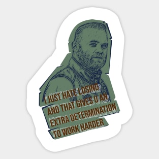 I just hate losing and that gives you an extra determination to work harder. Quote football Sticker